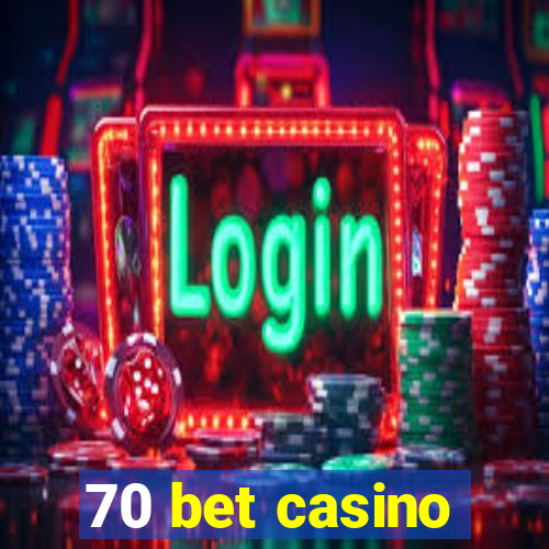 70 bet casino